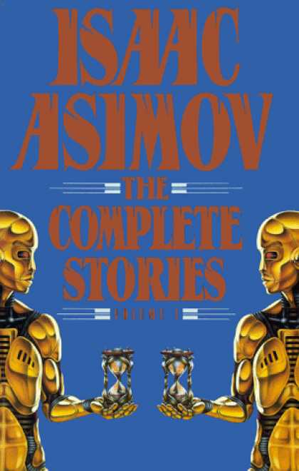Isaac Asimov Books - Isaac Asimov: The Complete Stories, Vol. 1