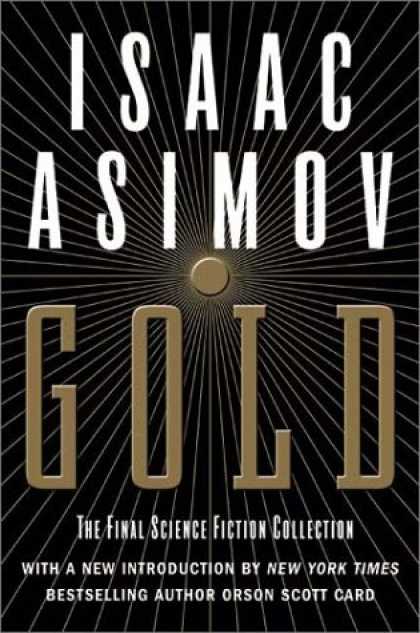 Isaac Asimov Books - Gold: The Final Science Fiction Collection