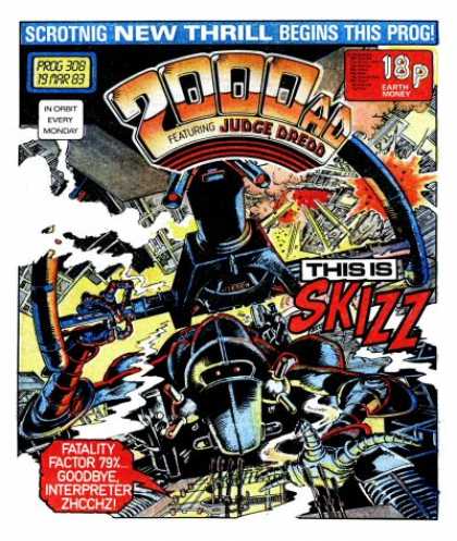 Judge Dredd - 2000 AD 308 - Skizz - This Is Skizz - Fatality Factor 79 - Goodbye Interpreter Zhcchz - Scrotnig New Thrill Begins This Prog