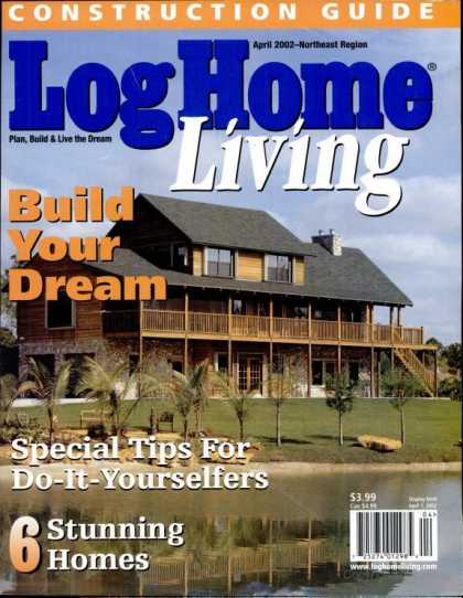 Log Home Living - April 2002