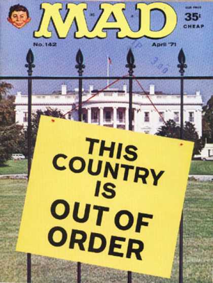 Mad 142 - White House - Gate - Trees - American Flag - This Country Is Out Of Order