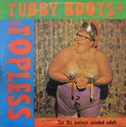 Oddest Album Covers - <<Tubby Boots Goes Topless>>