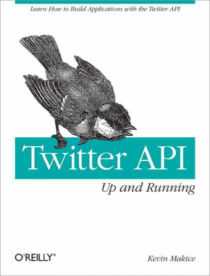 O'Reilly Books - Twitter API: Up and Running