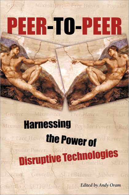 O'Reilly Books - Peer-to-Peer: Harnessing the Power of Disruptive T