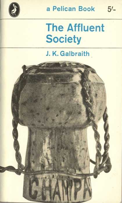 Pelican Books - 1963: The Affluent Society (J.K.Galbraith)