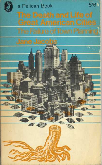 Pelican Books - 1964: The Death and Life of Great American Cities (Jane Jacobs (2))
