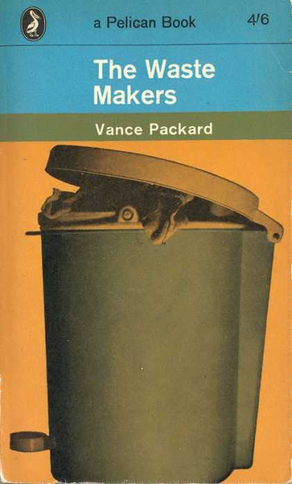 Pelican Books - 1964: The Waste Makers (Vance Packard)