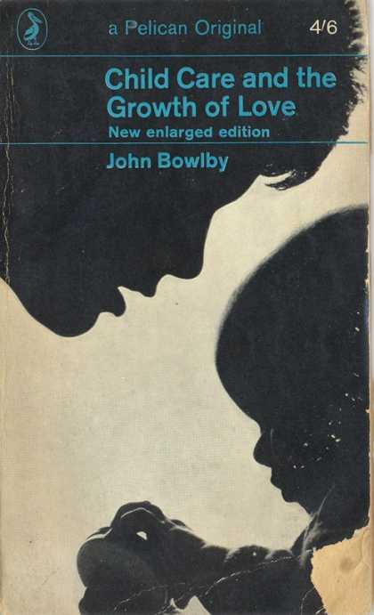 Pelican Books - 1965: Child Care and Growth of Love (John Bowlby)