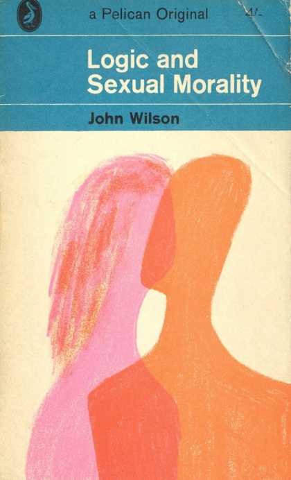 Pelican Books - 1965: Logic and Sexual Morality (John Wilson)