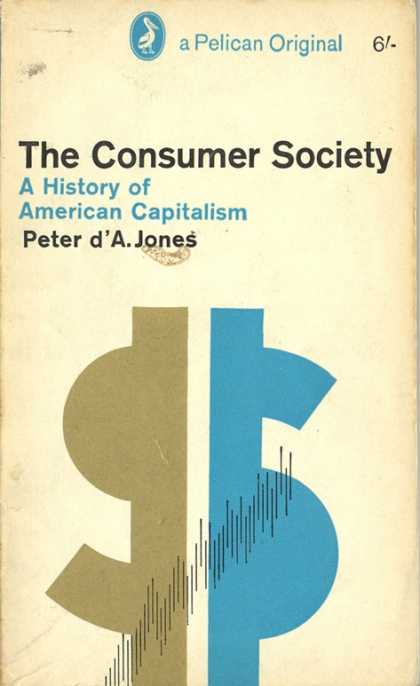 Pelican Books - 1965: The Consumer Society (Peter d'A.Jones)