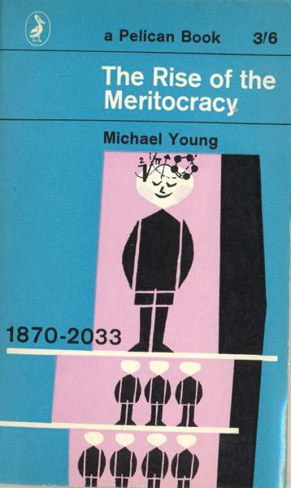 Pelican Books - 1965: The Rise of the Meritocracy (Michael Young)