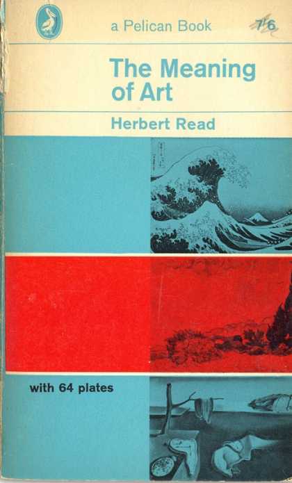 Pelican Books - 1966: The Meaning of Art (Herbert Read)