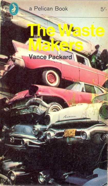 Pelican Books - 1966: The Waste Makers (Vance Packard)