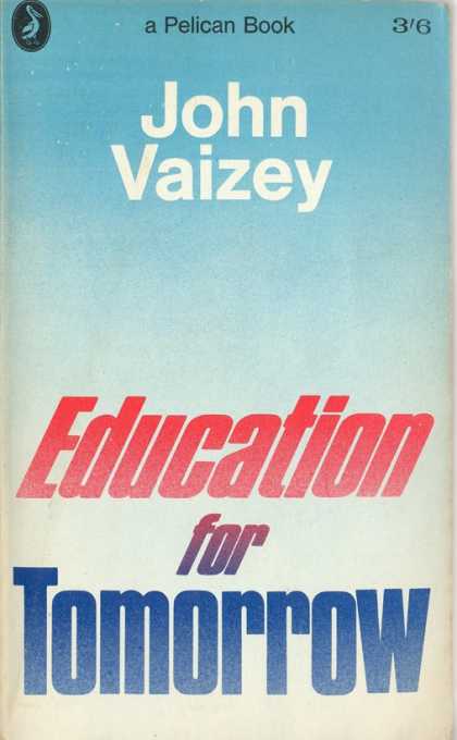 Pelican Books - 1967: Education for Tomorrow (John Vaizey)