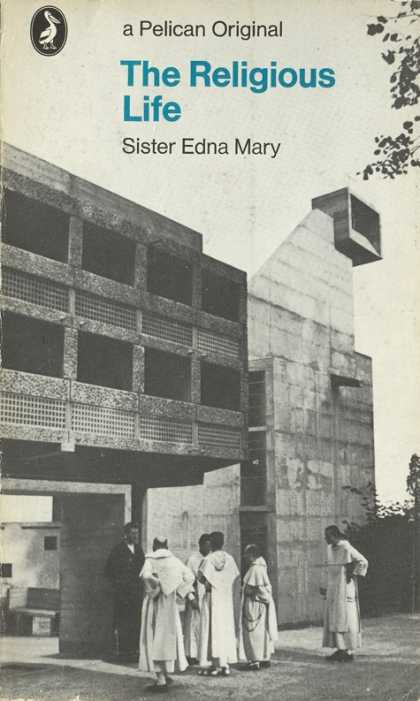 Pelican Books - 1968: The Religious Life (Sister Edna Mary)
