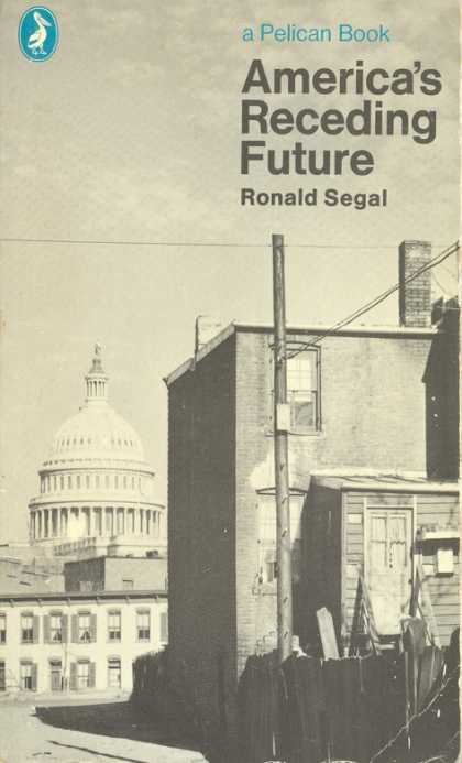 Pelican Books - 1970: America's Receeding Future (Ronald Segal)