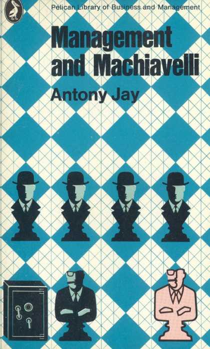 Pelican Books - 1970: Management and Machiavelli (Antony Jay)