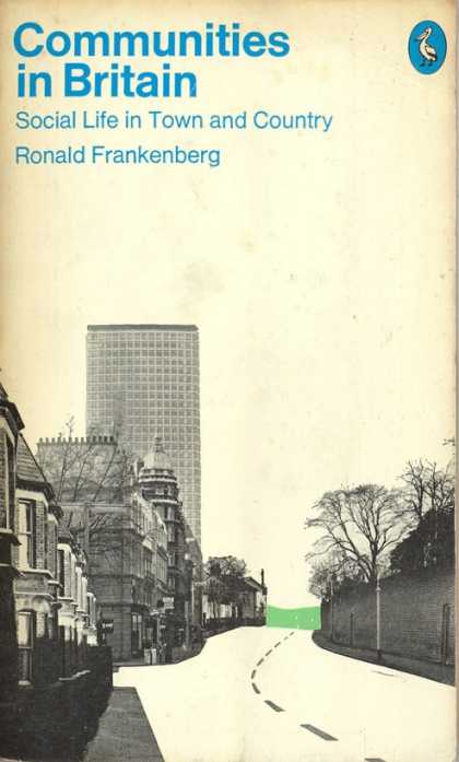 Pelican Books - 1971: Communities in Britain (Ronald Frankenburg)