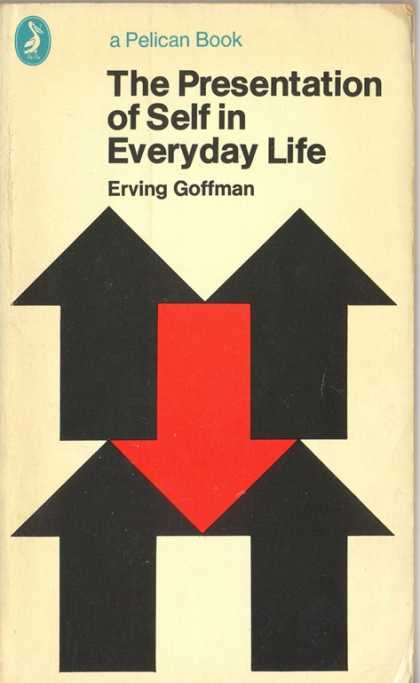 Pelican Books - 1972: The Presentation of Self in Everyday Life (Erving Goffman)