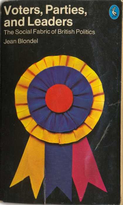 Pelican Books - 1974: Voters, Parties and Leaders (Jean Blondel)