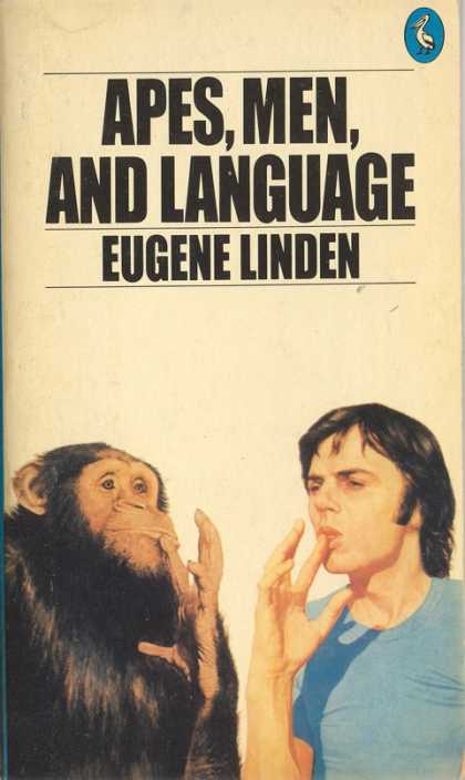 Pelican Books - 1976: Apes, Men and Language (Eugene Linden.jpg)