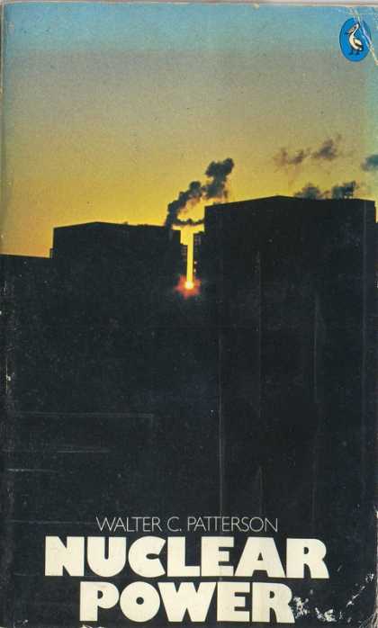 Pelican Books - 1978: Nuclear Power (Walter C.Patterson)