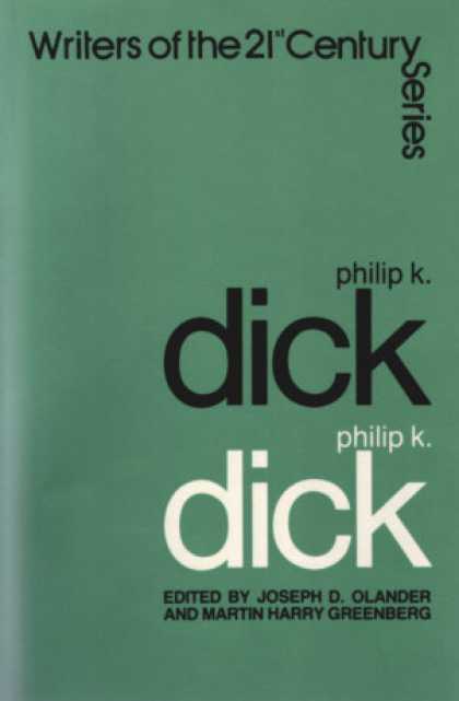 Philip K. Dick - Writers of the 21st Century: Philip K. Dick