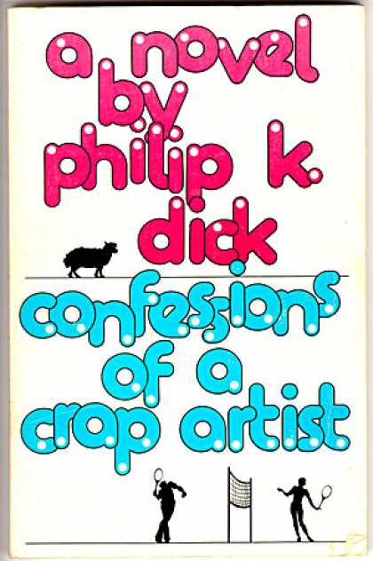 Philip K. Dick - Confessions of a Crap Artist