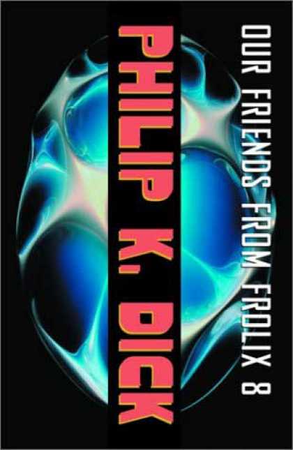 Philip K. Dick - Our Friends From Frolix 8 (12)