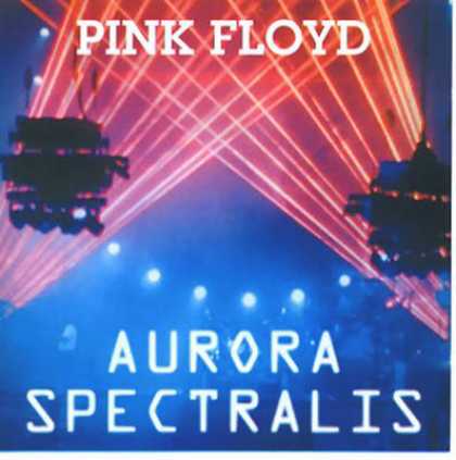 Pink Floyd - Pink Floyd Aurora Spectralis (bootleg) TEMP