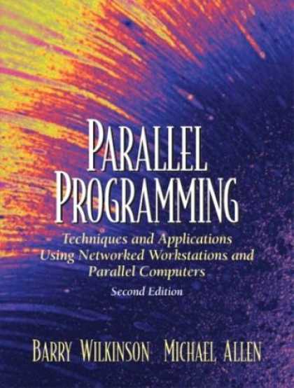 Programming Books - Parallel Programming: Techniques and Applications Using Networked Workstations a