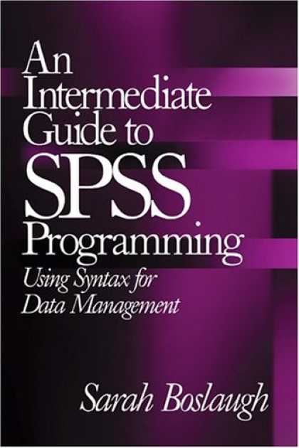 Programming Books - An Intermediate Guide to SPSS Programming: Using Syntax for Data Management