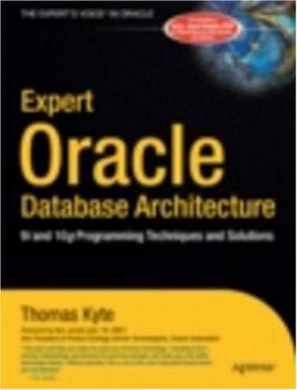 Programming Books - Expert Oracle Database Architecture: 9i and 10g Programming Techniques and Solut