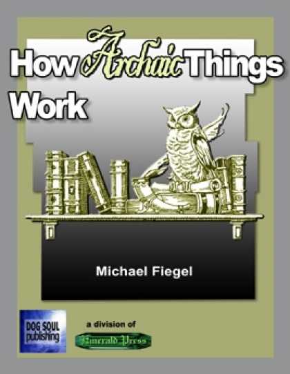 Role Playing Games - How Archaic Things Work