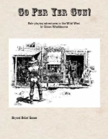 Role Playing Games - Go Fer Yer Gun!