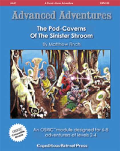 Role Playing Games - Advanced Adventures #1: The Pod-Caverns of the Sinister Shroom