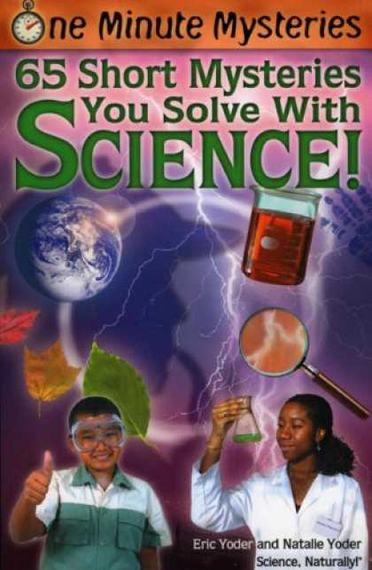 Science Books - One Minute Mysteries: 65 Short Mysteries You Solve With Science!