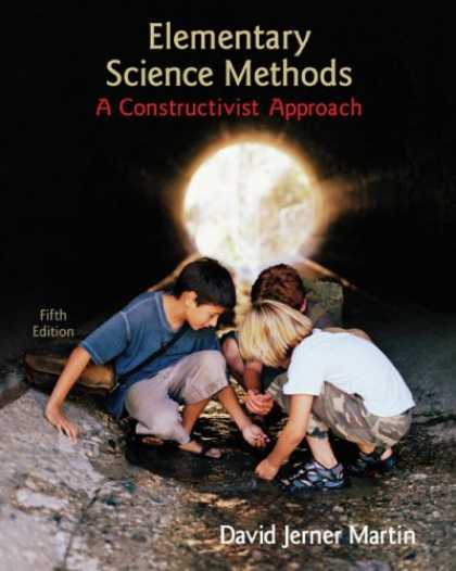 Science Books - Elementary Science Methods: A Constructivist Approach (Textbook, only)
