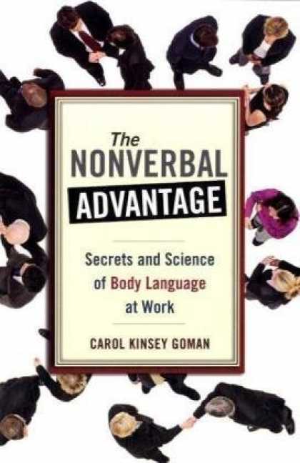 Science Books - The Nonverbal Advantage: Secrets and Science of Body Language at Work (Bk Busine