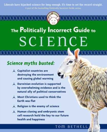 Science Books - The Politically Incorrect Guide(tm) to Science (Politically Incorrect Guides)
