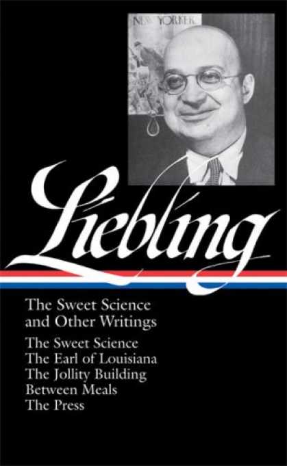 Science Books - A.J. Liebling: The Sweet Science and Other Writings: The Earl of Louisiana / The