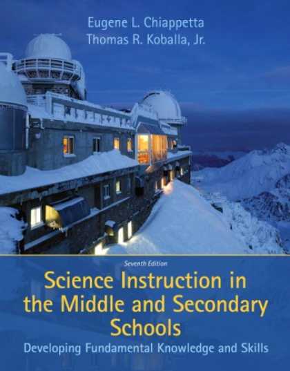 Science Books - Science Instruction in the Middle and Secondary Schools: Developing Fundamental
