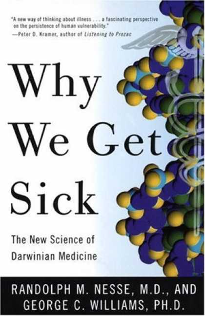 Science Books - Why We Get Sick: The New Science of Darwinian Medicine