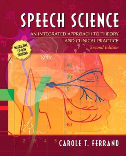 Science Books - Speech Science: An Integrated Approach to Theory and Clinical Practice (with CD-