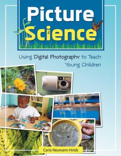 Science Books - Picture Science: Using Digital Photography to Teach Young Children