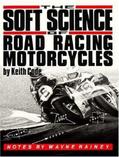 Science Books - Soft Science of Roadracing Motorcycles: The Technical Procedures and Workbook fo