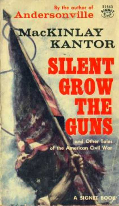 Signet Books - Silent Grow the Guns: And Other Tales of the American Civil War - Mackinlay Kant