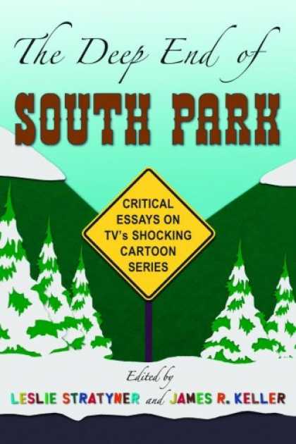 South Park Books - The Deep End of <I>South Park</I>: Critical Essays on Television's Shocking Cart