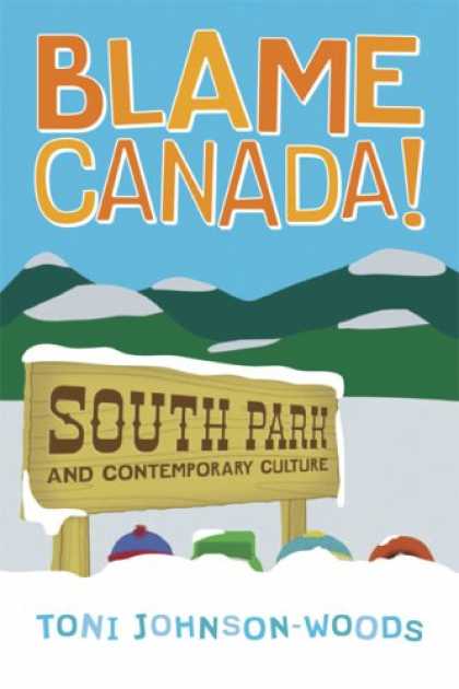 South Park Books - Blame Canada!: South Park And Popular Culture