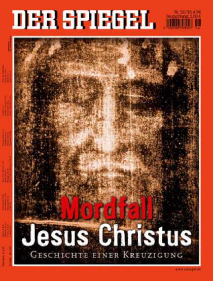 Spiegel - Der SPIEGEL 16/2004 -- Der Mordfall Jesus Christus als Beginn einer Weltreligion